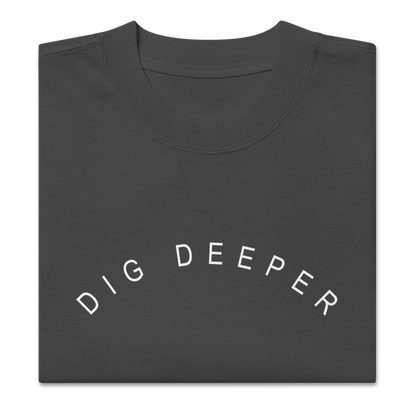 Dig Deeper Oversized Street Tee