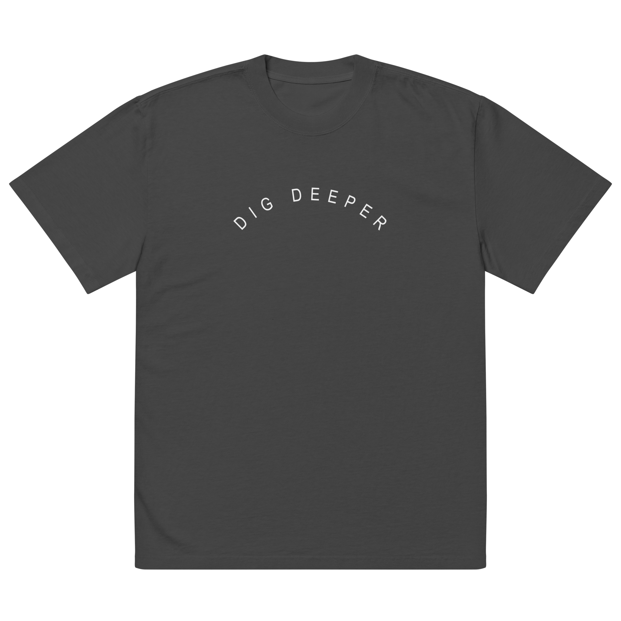 Dig Deeper Oversized Street Tee