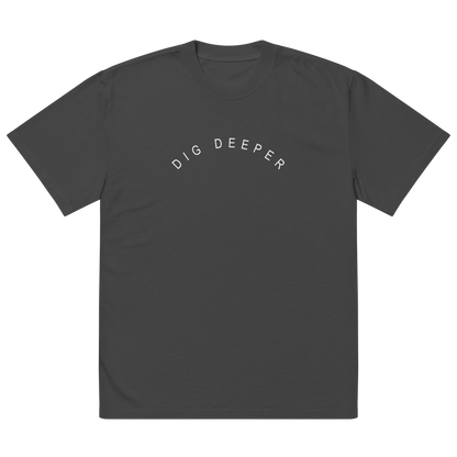 Dig Deeper Oversized Street Tee