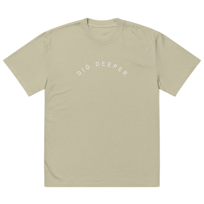 Dig Deeper Oversized Street Tee