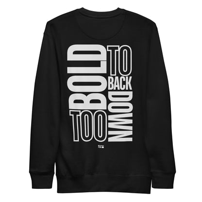 Too Bold Sweatshirt