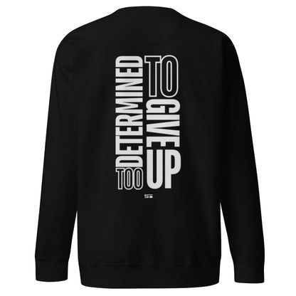 Too Determined Sweatshirt