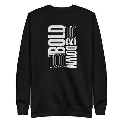 Too Bold Sweatshirt