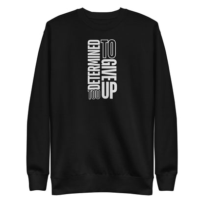 Too Determined Sweatshirt