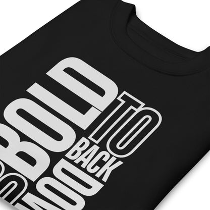 Too Bold Sweatshirt