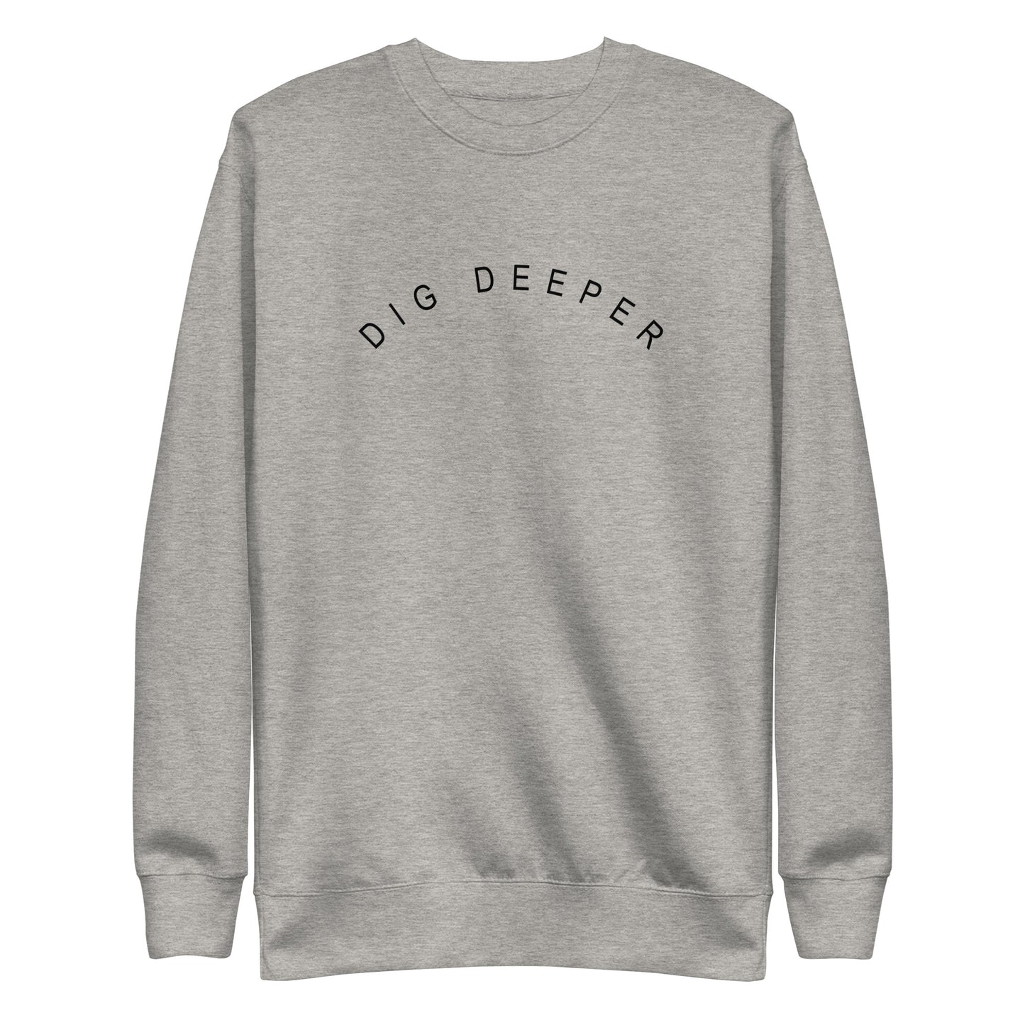 Dig Deeper Unisex Sweatshirt