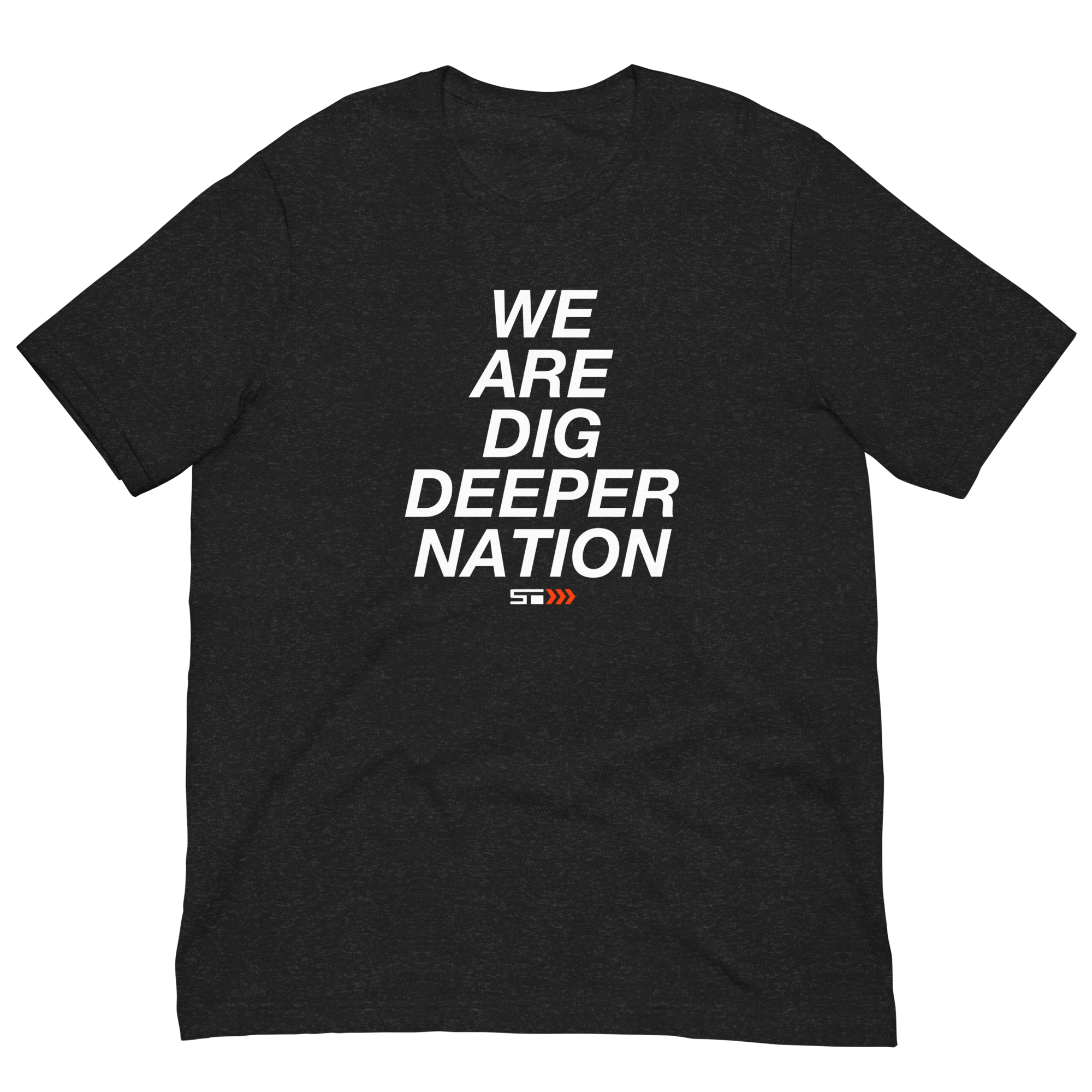 We Are Dig Deeper Nation Unisex Tee